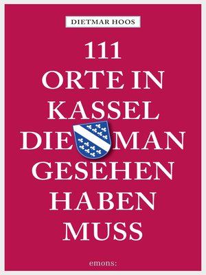 cover image of 111 Orte in Kassel, die man gesehen haben muss
